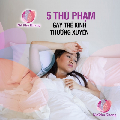 5 Thủ phạm khiến bạn trễ kinh thường xuyên